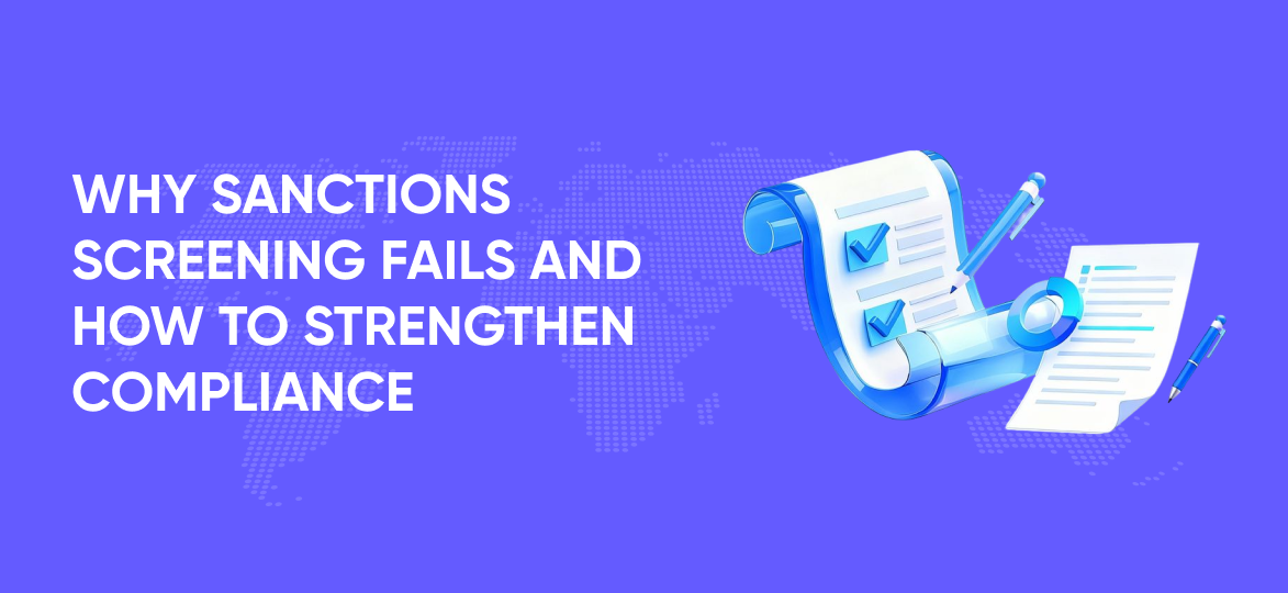 Why-Sanctions-Screening-Fails-and-How-to-Strengthen-Compliance