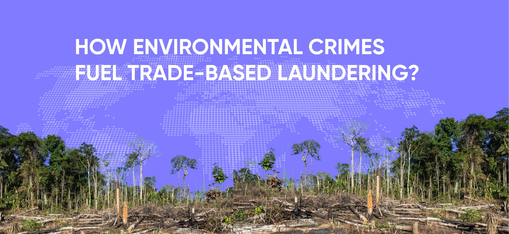 How Environmental Crimes Fuel Trade-Based Money Laundering?
