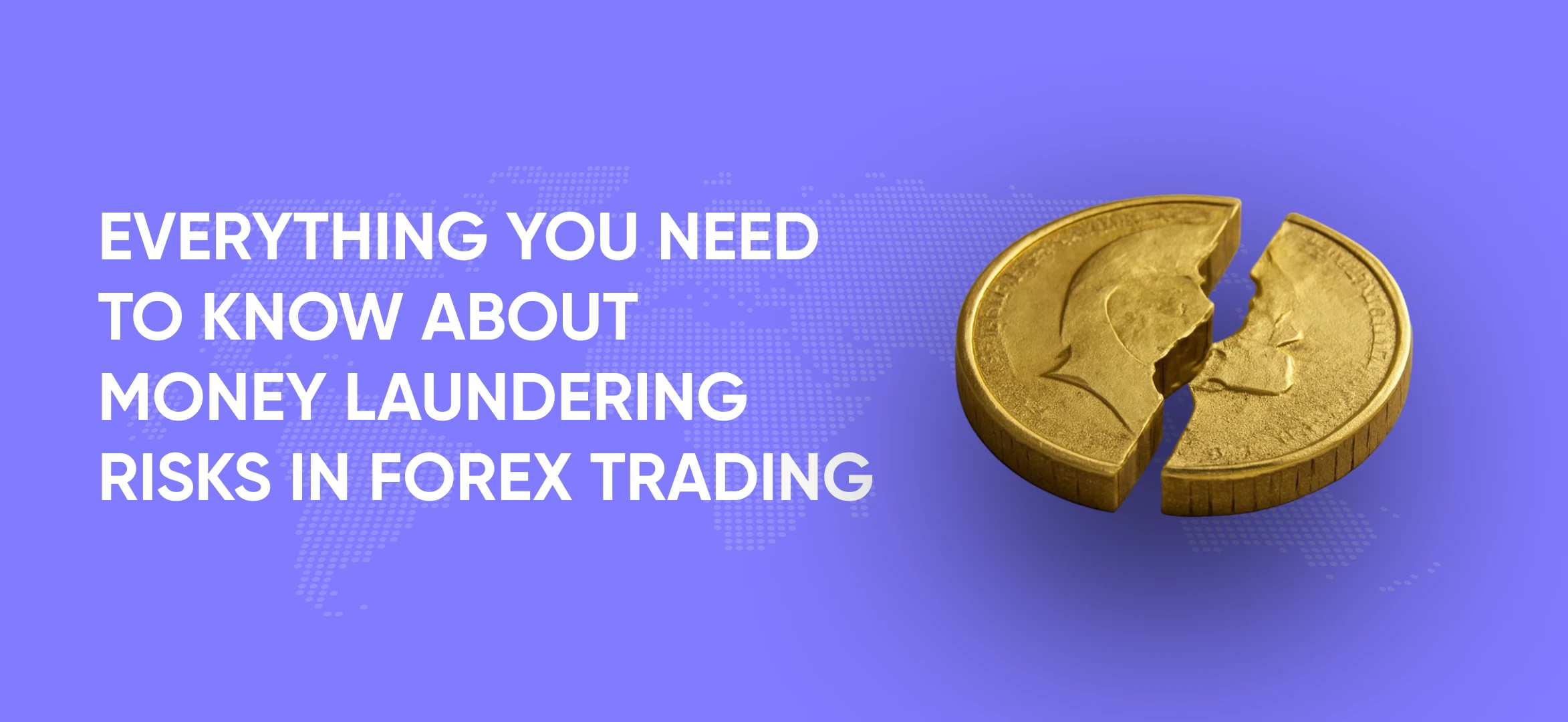 Everything You Need to Know About Money Laundering Risks in Forex Trading