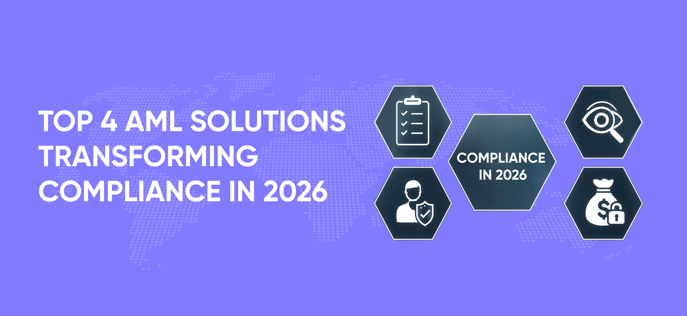 Top 4 AML Solutions Transforming Compliance in 2027