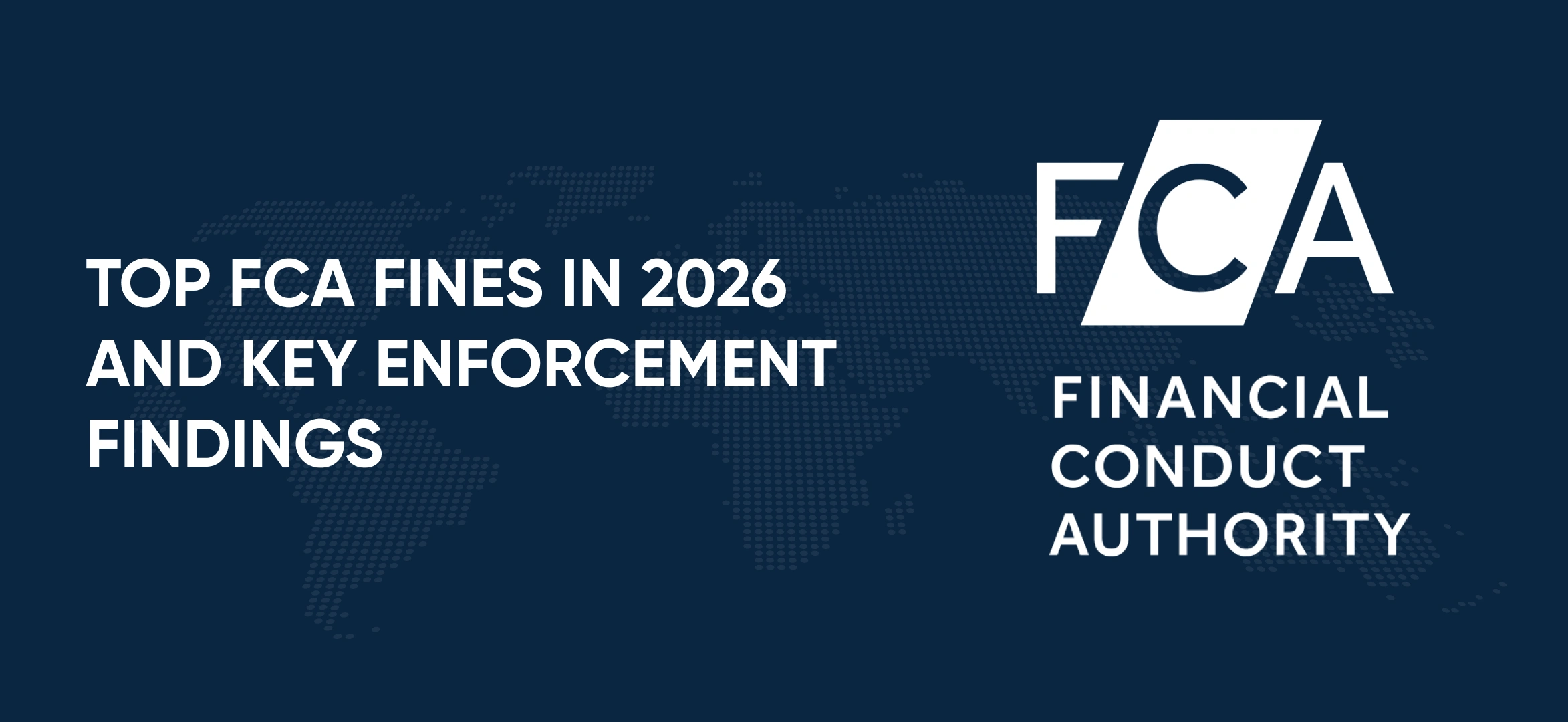 Top FCA Fines in 2026 and Key Enforcement Findings