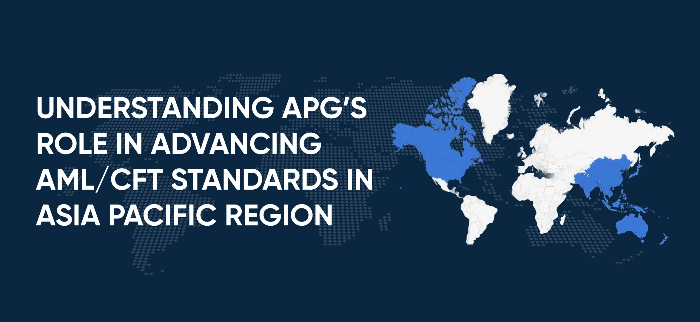 Understanding APG’s Role in Advancing AML/CFT Standards in Asia Pacific Region
