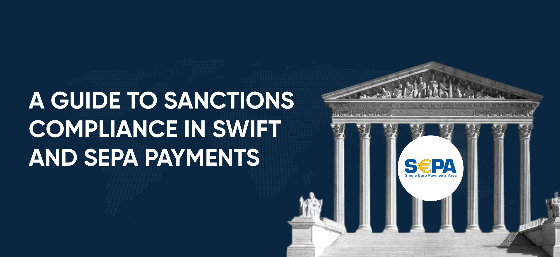 A Guide to Sanctions Compliance in SWIFT and SEPA Payments