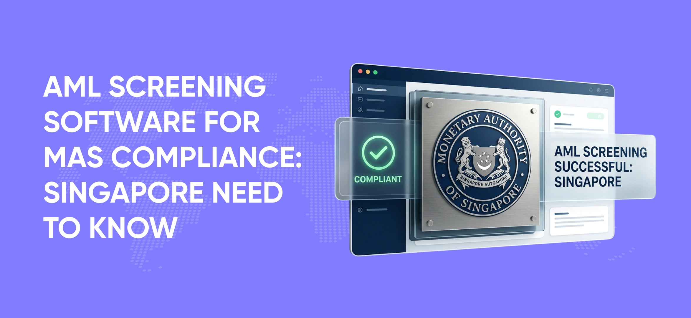 AML Screening Software for MAS Compliance: Singapore Need to Know
