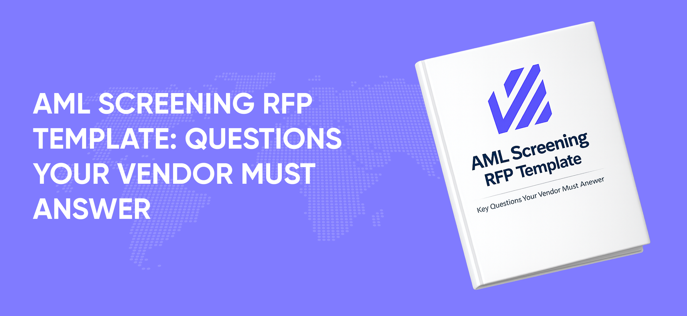 AML Screening RFP Template: Questions Your Vendor Must Answer