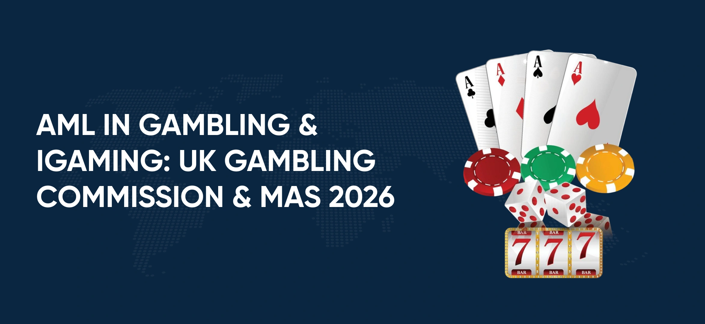 AML in Gambling & iGaming for UK Gambling Commission & MAS 2026