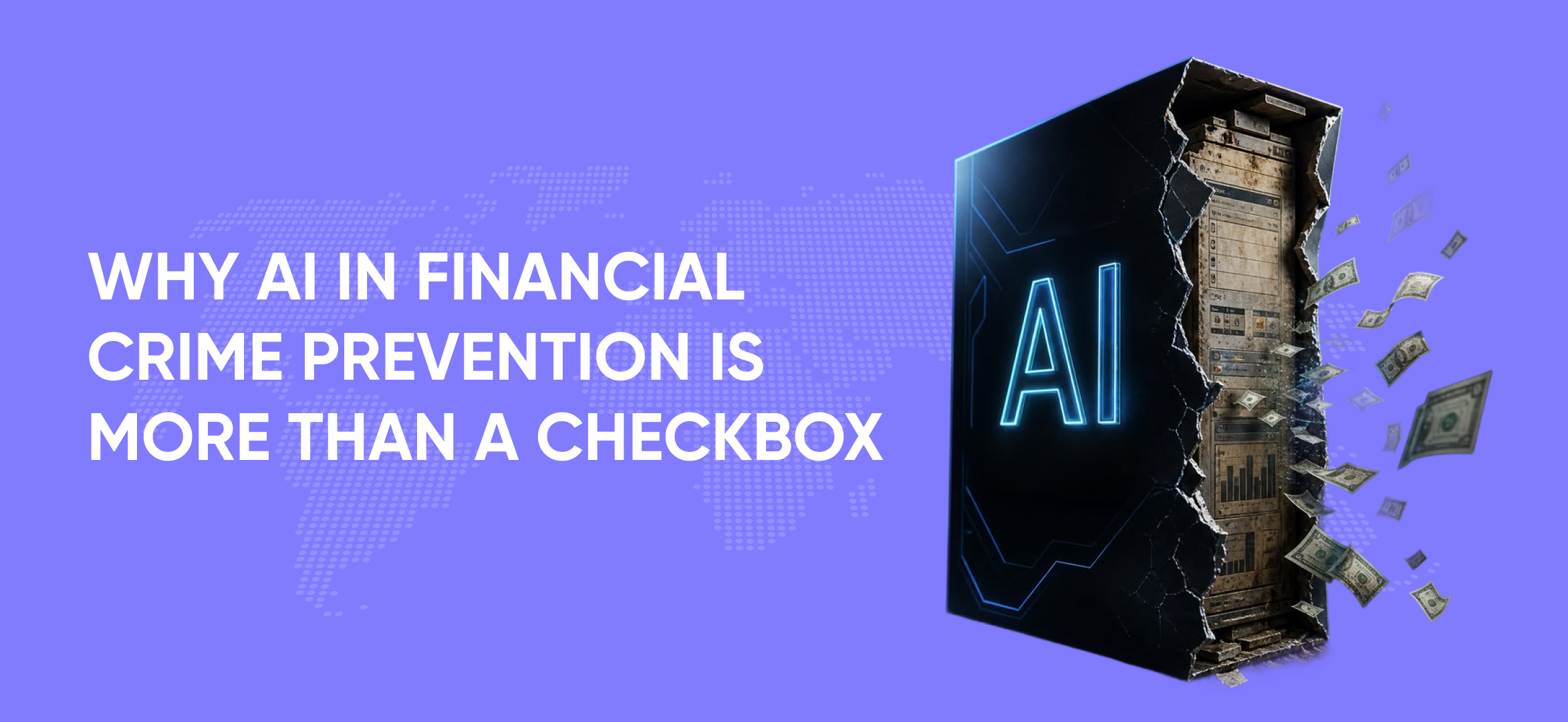 Why AI in Financial Crime Prevention Is More Than a Checkbox
