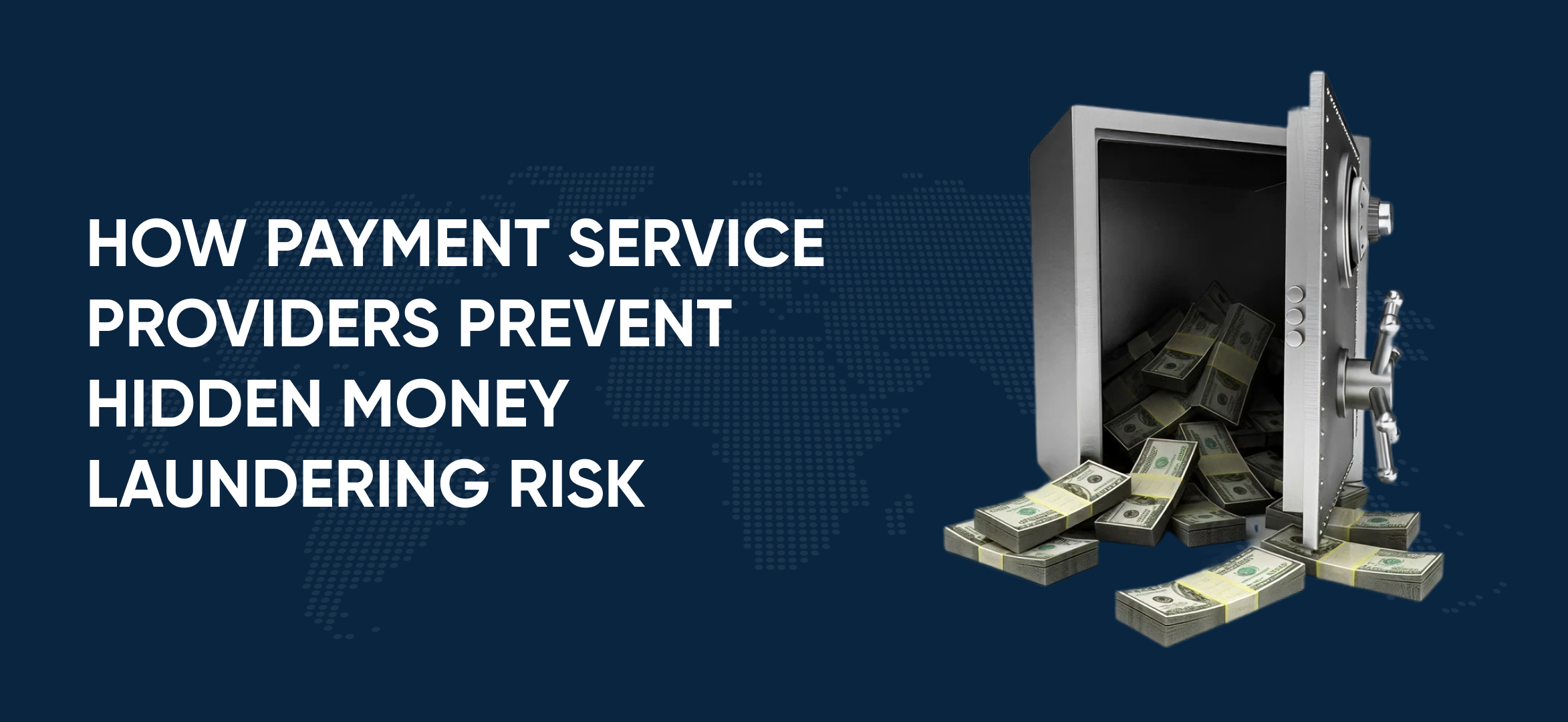 How Payment Service Providers Prevent Hidden Money Laundering Risk