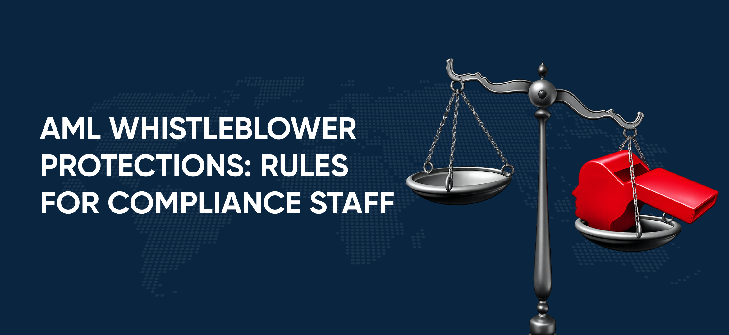 AML Whistleblower Protections: Rules for Compliance Staff