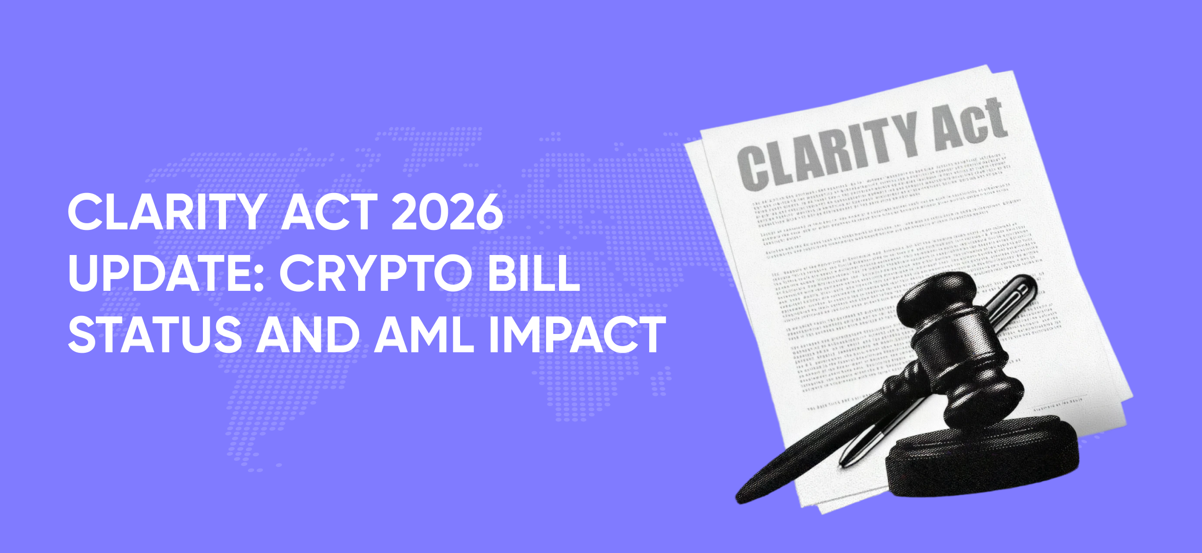 Clarity Act 2026 Update_ Crypto Bill Status and AML Impact